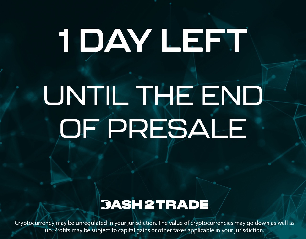Dash 2 Trade 1 day left