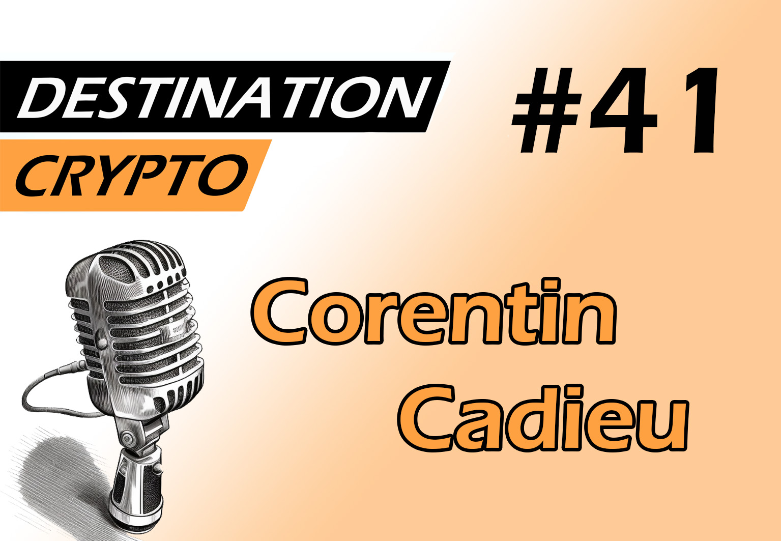 Destination Crypto - Interview avec CORENTIN CADIEU