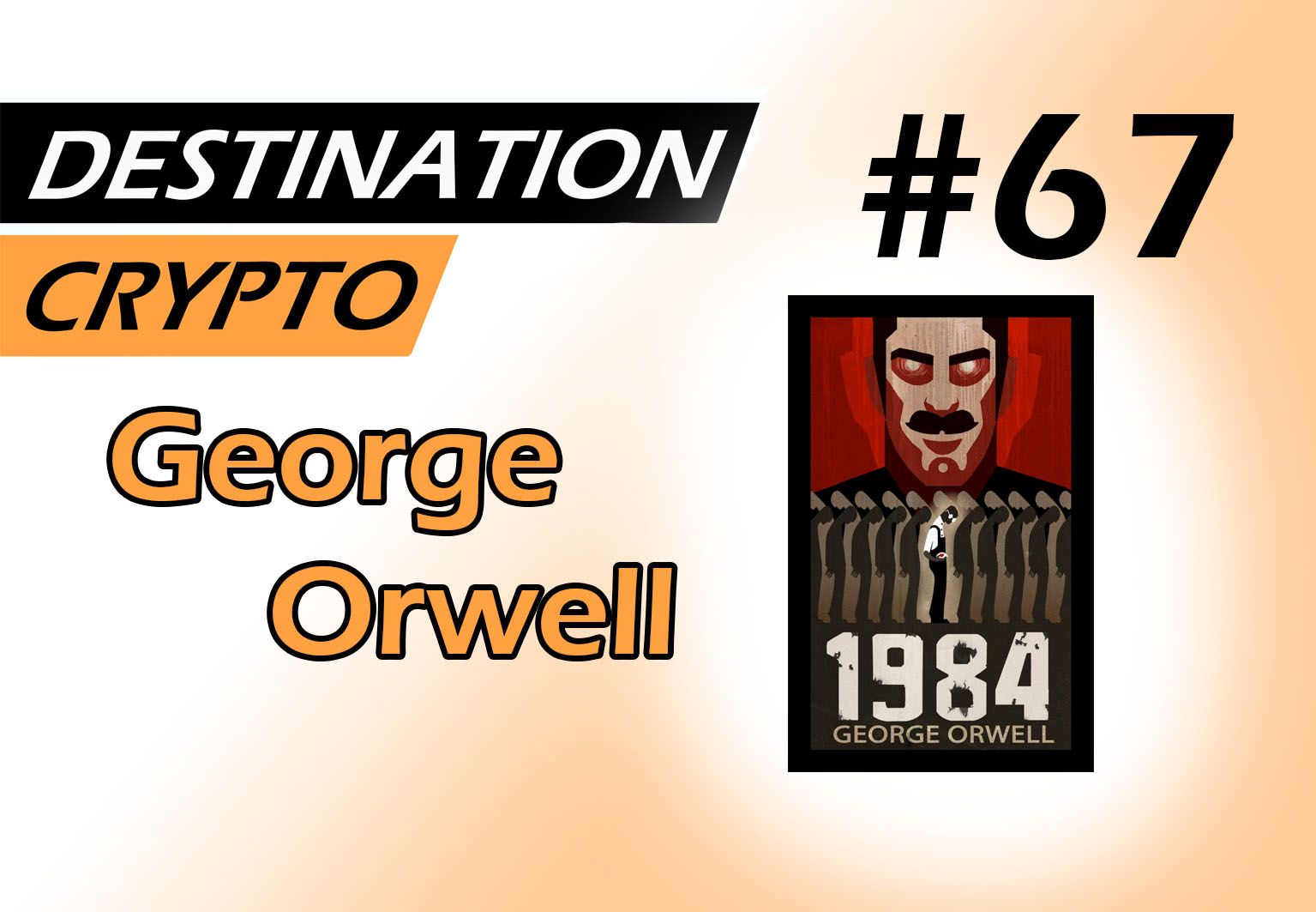 67# – 1984 de George Orwell, les enjeux de la blockchain au grand jour (podcast)