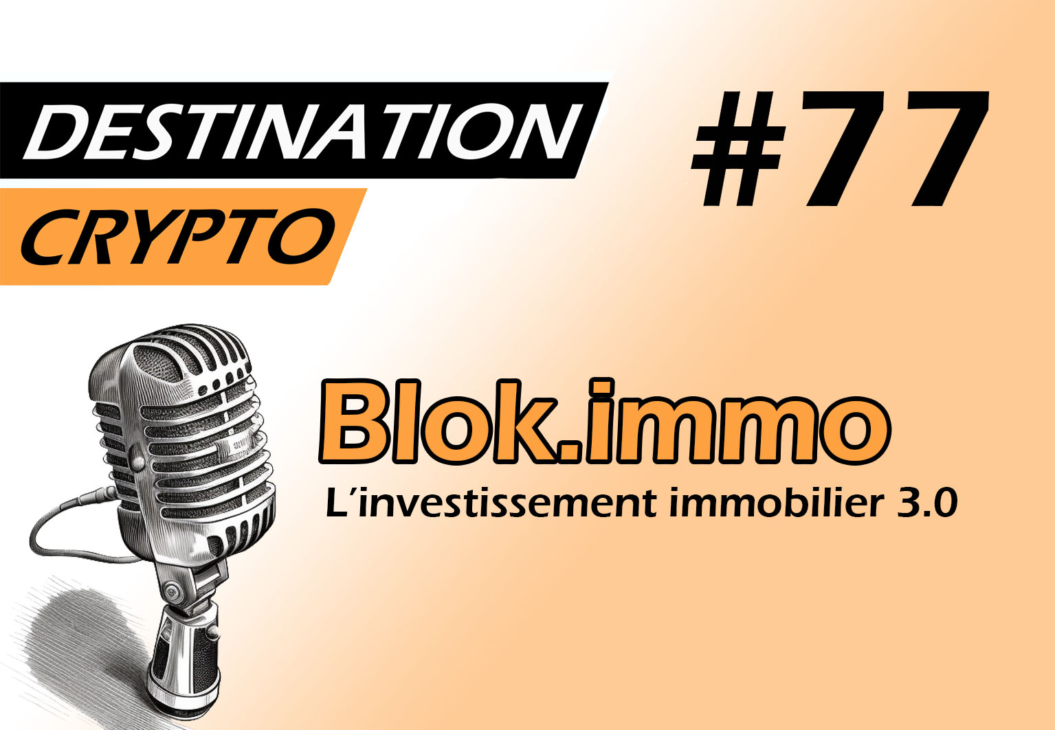 77# – ITW avec BLOK.immo | L’investissement immobilier 3.0 (podcast)
