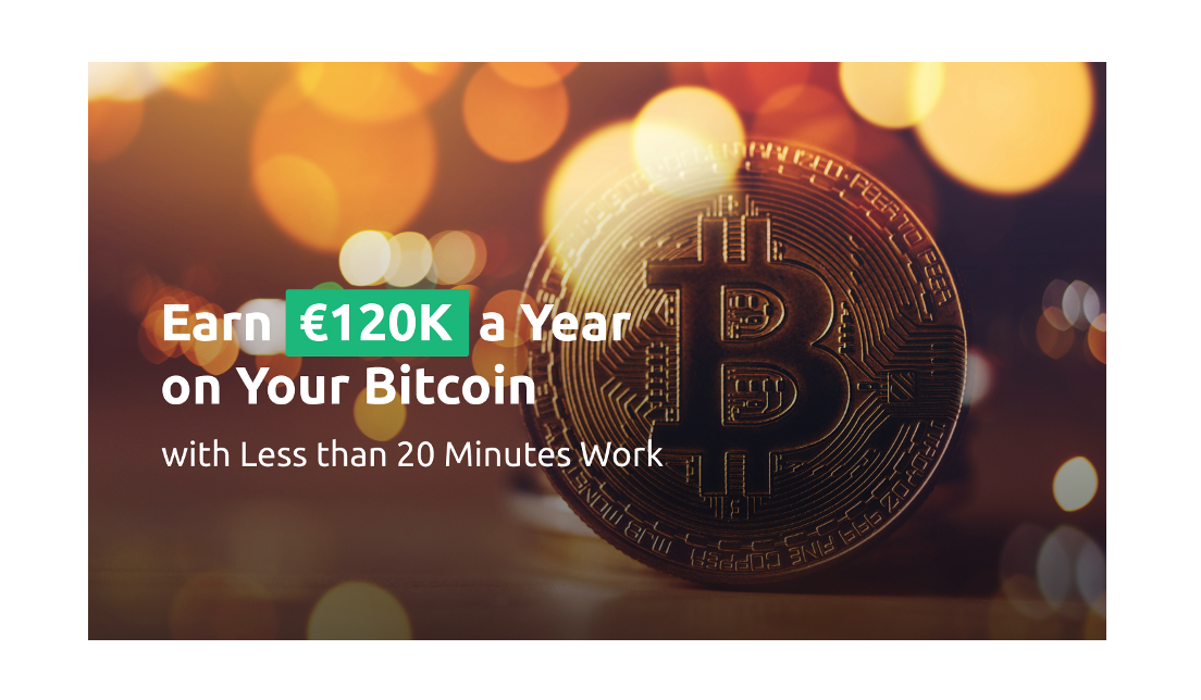 Verdien €120.000 per jaar aan uw bitcoin en euro’s met minder dan 20 minuten werk