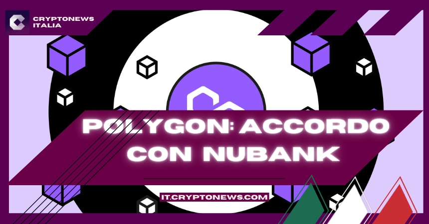 Polygon (MATIC) sigla un accordo con Nubank per il lancio di un token di fidelizzazione