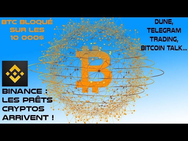 Épisode 132 : Binance annonce les prêts cryptos!!! Bitcoin toujours bloqué sur les 10 000$