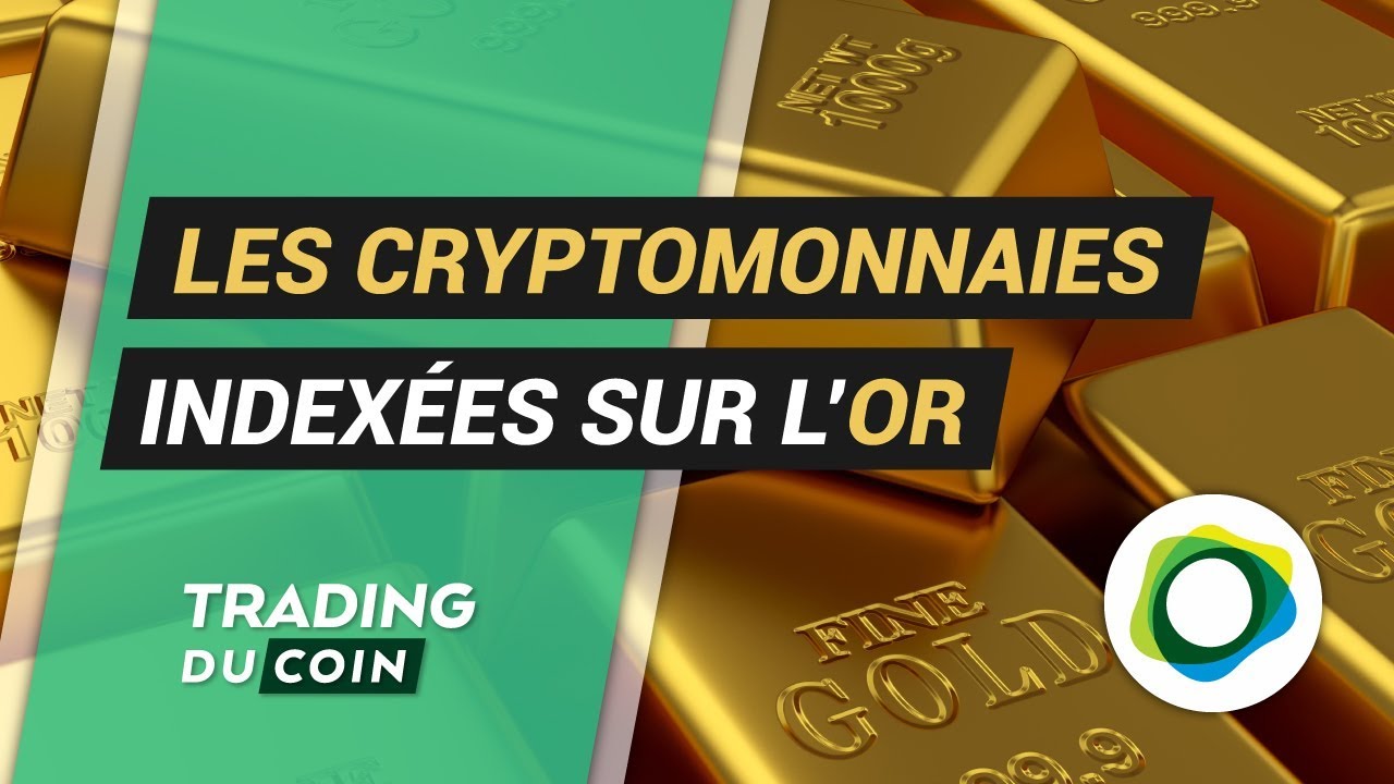 LES CRYPTOMONNAIES INDEXÉES SUR L’OR