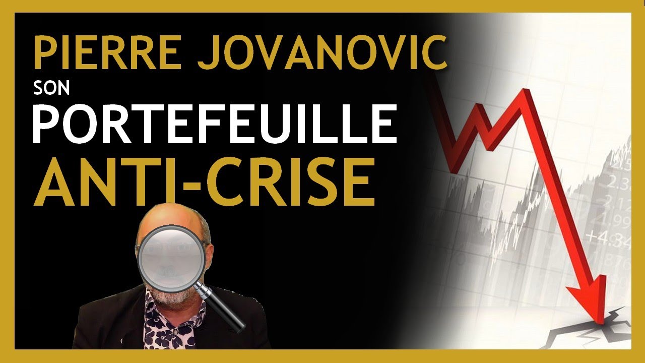 Pierre Jovanovic : Son Portefeuille Anti Crise Financiere 2020