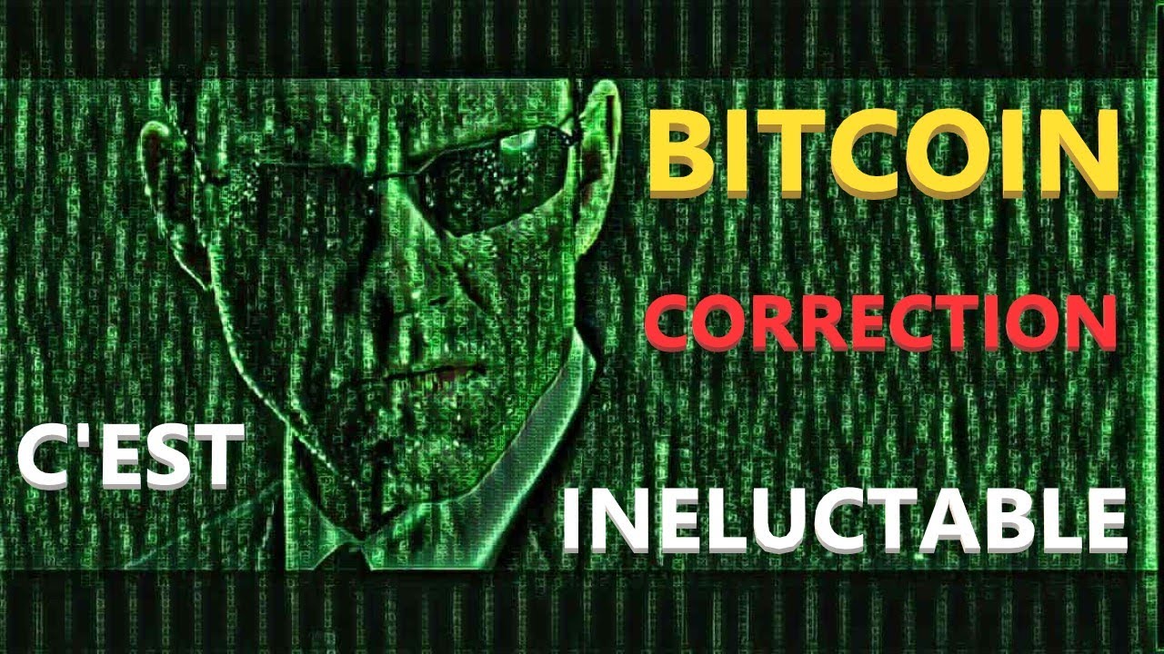 BITCOIN une CORRECTION INÉLUCTABLE Mr ANDERSON ?