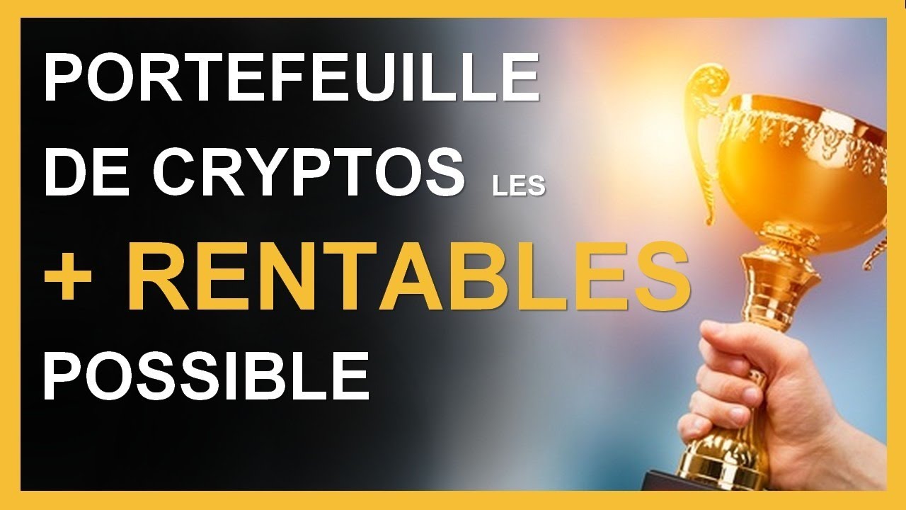 PORTEFEUILLE BITCOIN & CRYPTO-MONNAIE LE PLUS RENTABLE POSSIBLE ?