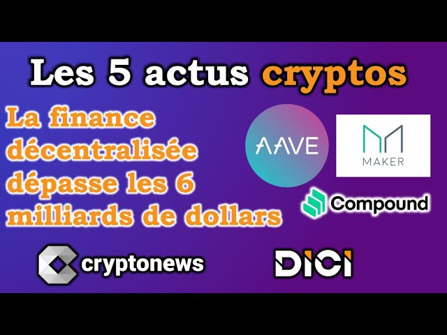 Les 5 actus cryptos de la semaine (Bitcoin, DeFi, Ethereum, Ripple…).