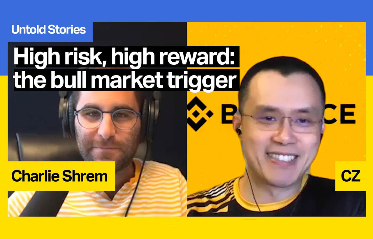High Risk High Reward: CZ of Binance on the Bull Market Trigger