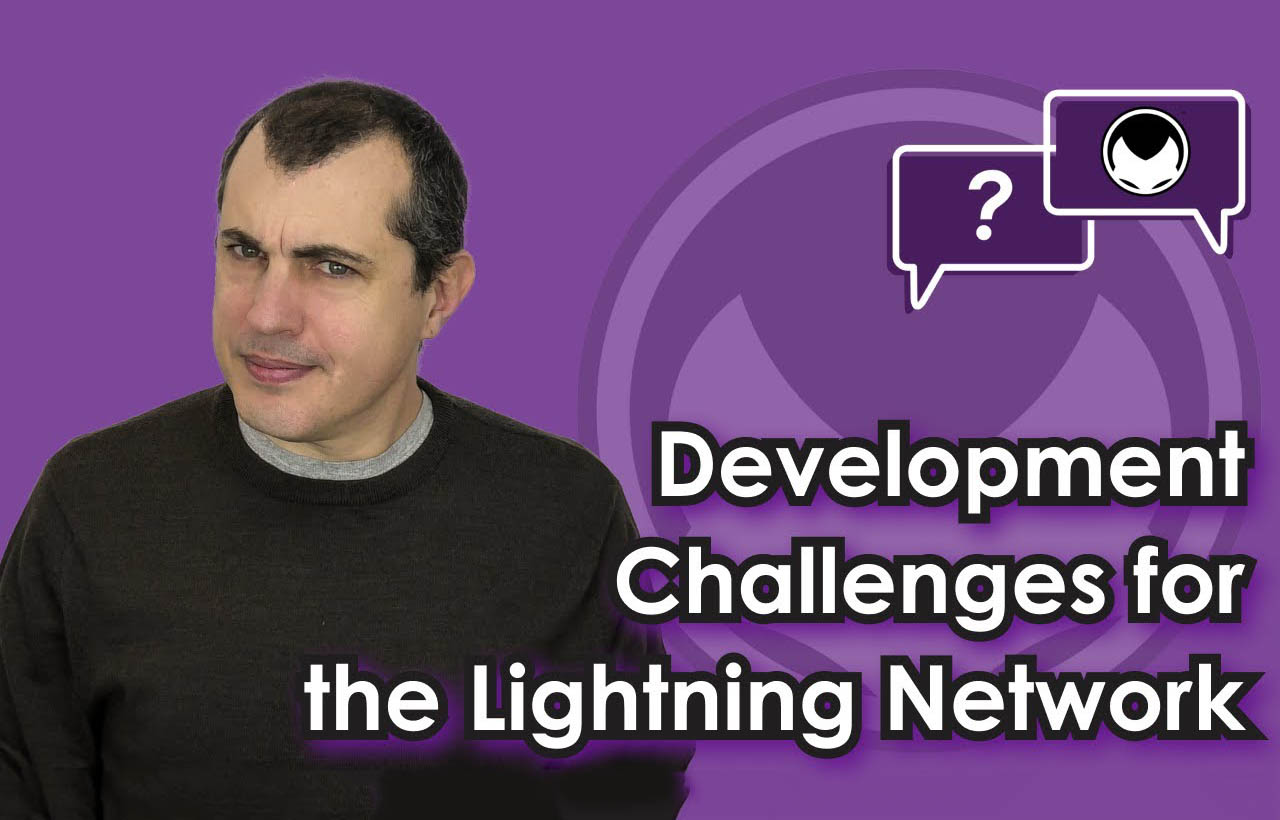 What Development Challenges Are There for the Lightning Network?