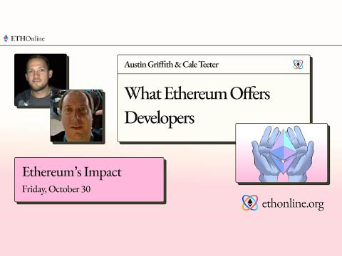 What Ethereum Offers Developers – Austin Griffith & Cale Teeter