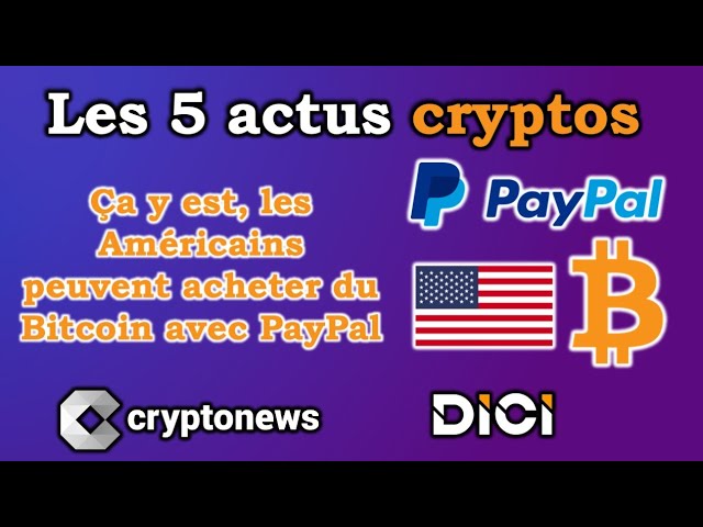 Les 5 actus cryptos de la semaine: le Bitcoin sur PayPal c’est parti et le BTC à plus de 16 000$