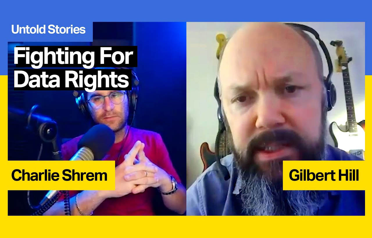 Fighting for Data Rights w/ Gilbert Hill