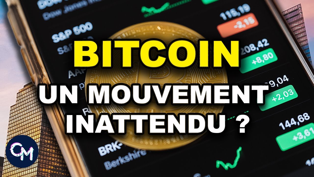 BITCOIN un MOUVEMENT INATTENDU ?