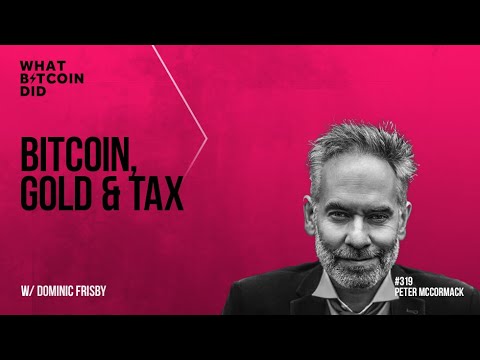 Bitcoin, Gold and Tax with Dominic Frisby