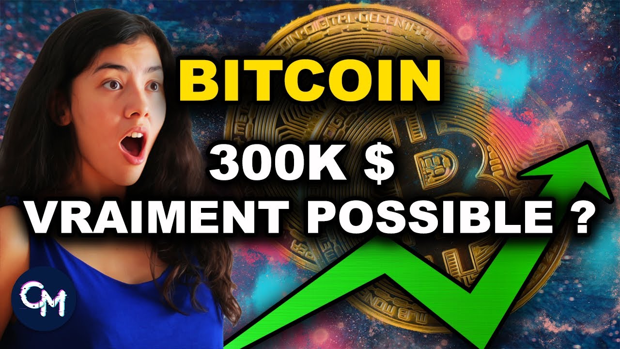 BITCOIN à 300K$ FANTASME ou DOMAINE du POSSIBLE ?!