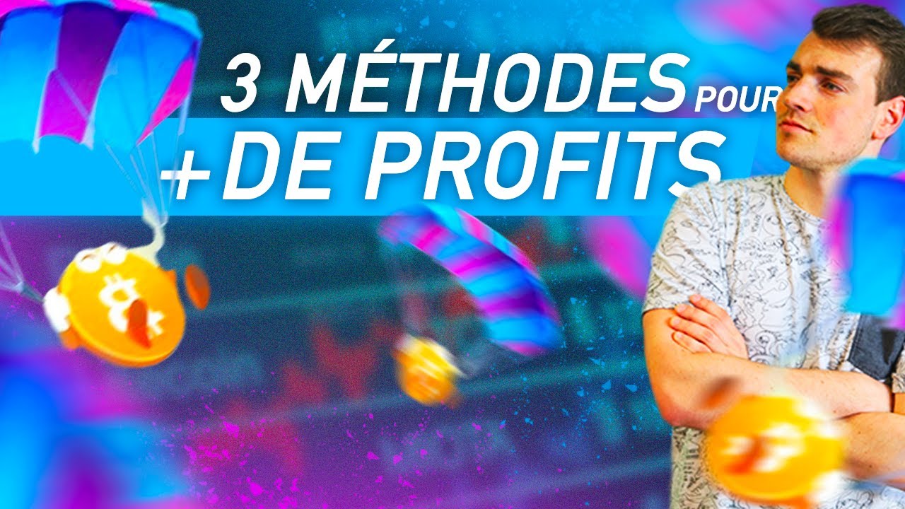 3 Méthodes pour plus de profits Cryptos !