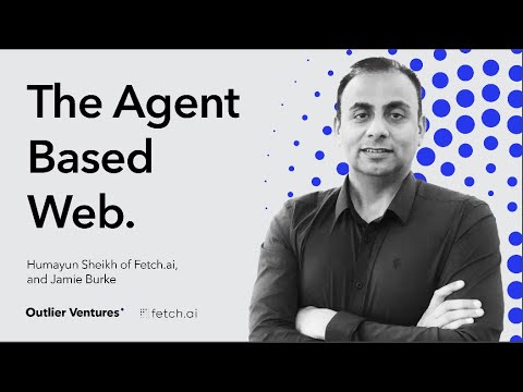 The Agent Based Web, with Humayun Sheikh of Fetch.ai