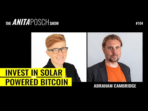 Abe Cambridge: Invest in Solar Powered Bitcoin