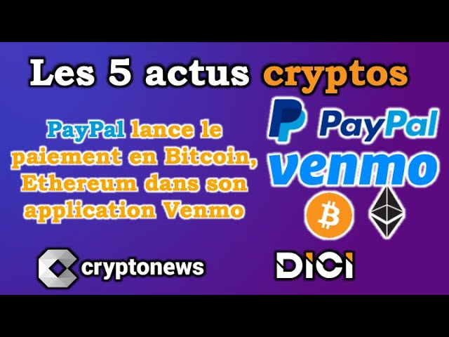 Les 5 actus cryptos de la semaine: PayPal, Time, Binance, Chine, CBDC