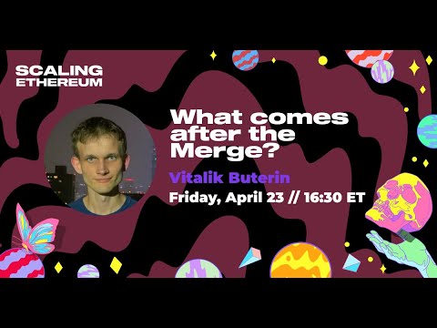 ‘What Happens After the Merge’ – Vitalik Buterin
