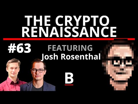 The Crypto Renaissance w/ Josh Rosenthal