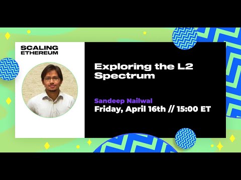 ‘Exploring the Layer 2 Spectrum’ – Sandeep Nailwal