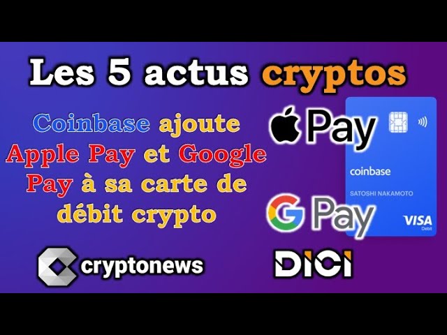 Les 5 actus cryptos de la semaine: Bitcoin, Apple Pay, Coinbase, CBDC, adoption…