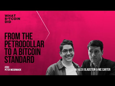 From the Petrodollar to a Bitcoin Standard with Alex Gladstein & Nic Carter