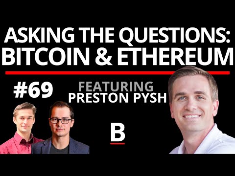 Asking the Questions: BTC & ETH w/ Preston Pysh