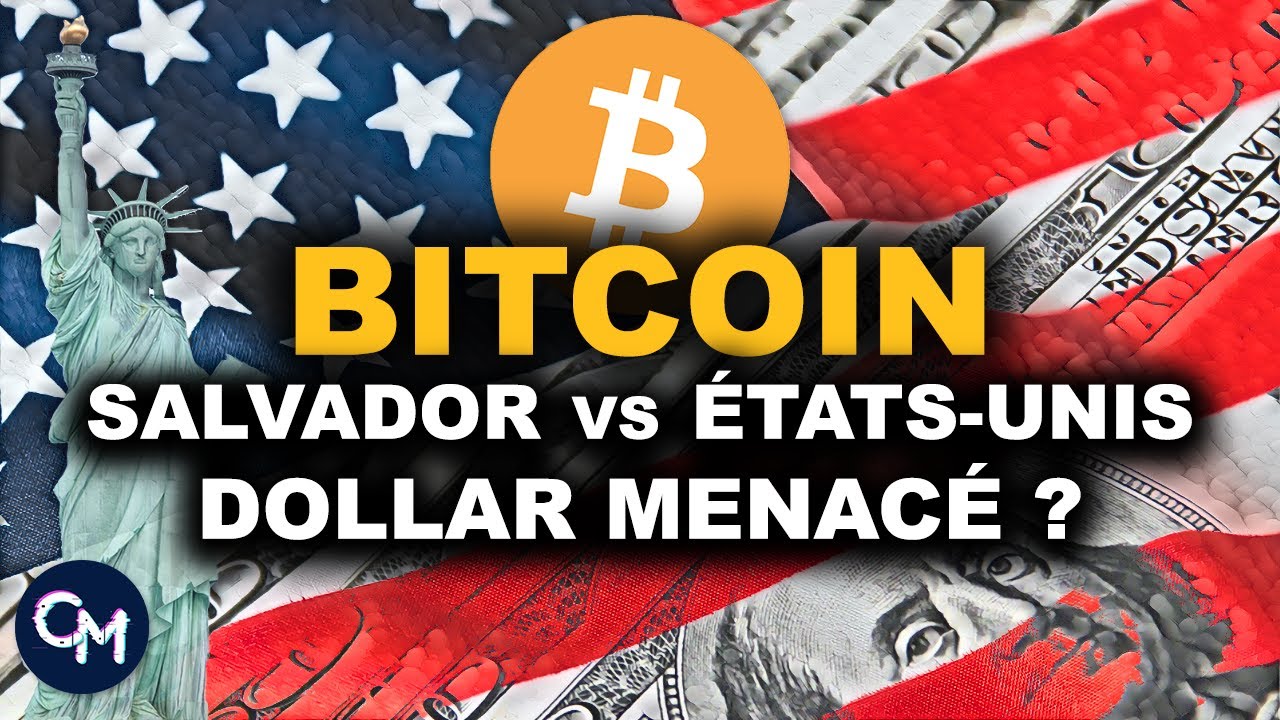 BITCOIN SALVADOR vs ETATS-UNIS un DOLLAR sous PRESSION ?