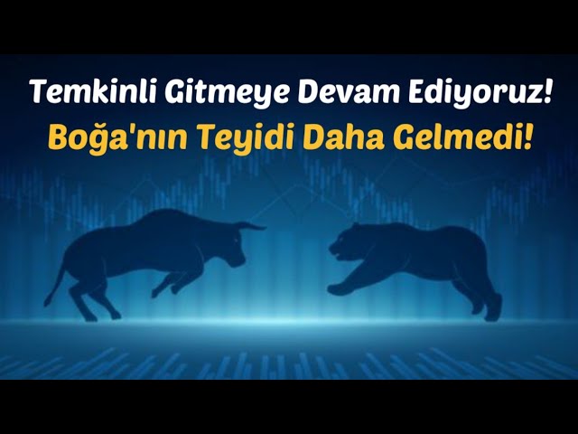 Bitcoin Analiz – Temkinli Gitmeye Devam Ediyoruz! Boga Teyidi daha gelmedi!