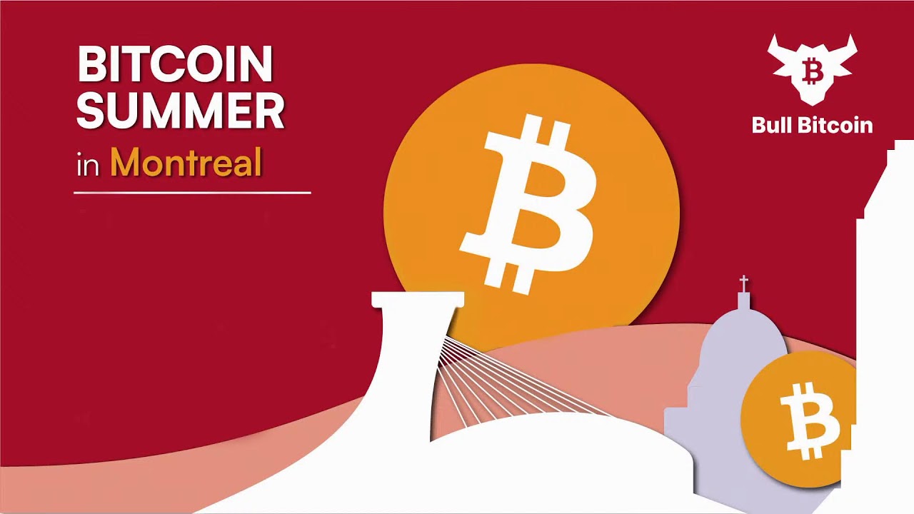 The Bitcoin Summer in Montreal by Bull Bitcoin  Live Stream