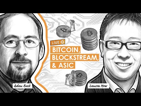 Bitcoin, Blockstream, and ASIC w/ Dr. Adam Back & Samson Mow