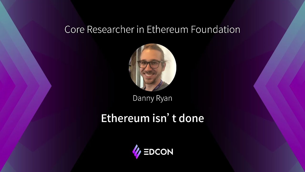 Danny Ryan: Ethereum Isn’t Done
