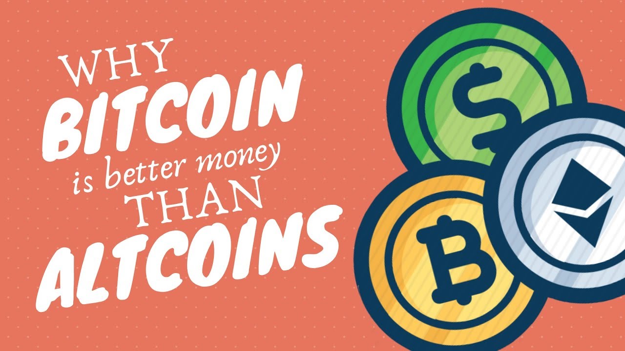 Why Bitcoin is Better Money than Altcoins