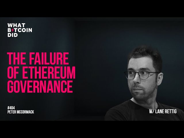 Lane Rettig on The Failure of Ethereum Governance