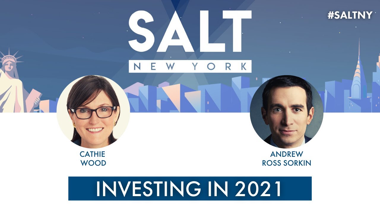 Investing in 2021 – Cathie Wood & Andrew Ross Sorkin