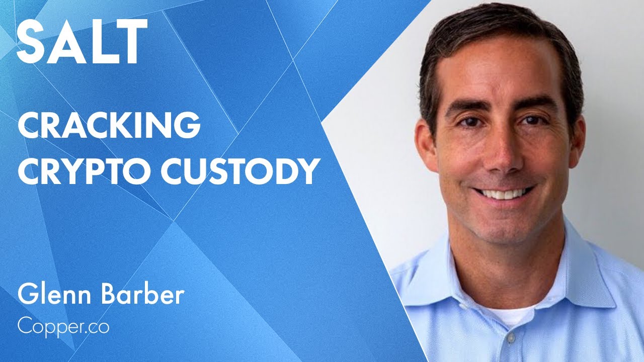 Cracking Crypto Custody – Glenn Barber