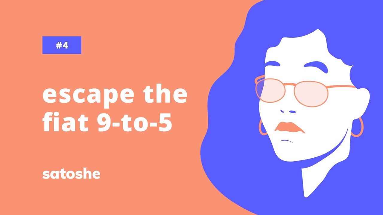 How to Escape The Fiat 9-5 and Work for Bitcoin