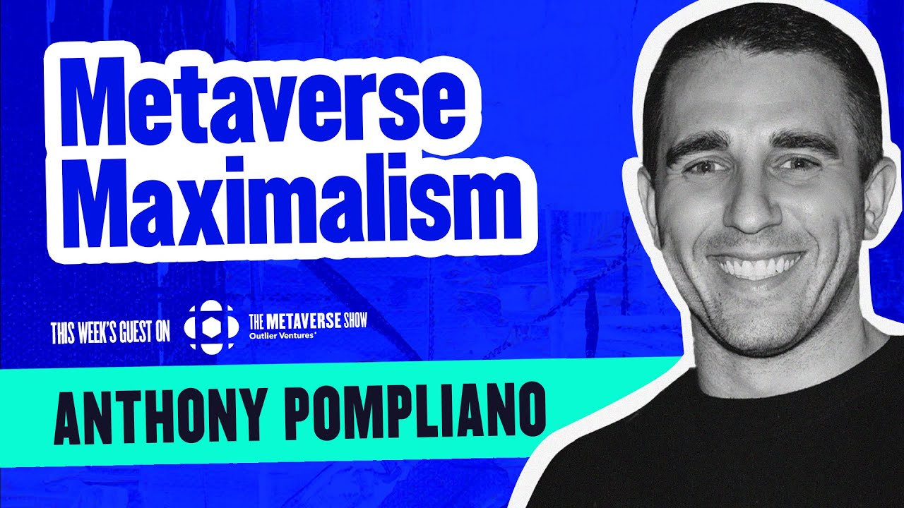 Metaverse Maximalism w/ Anthony Pompliano