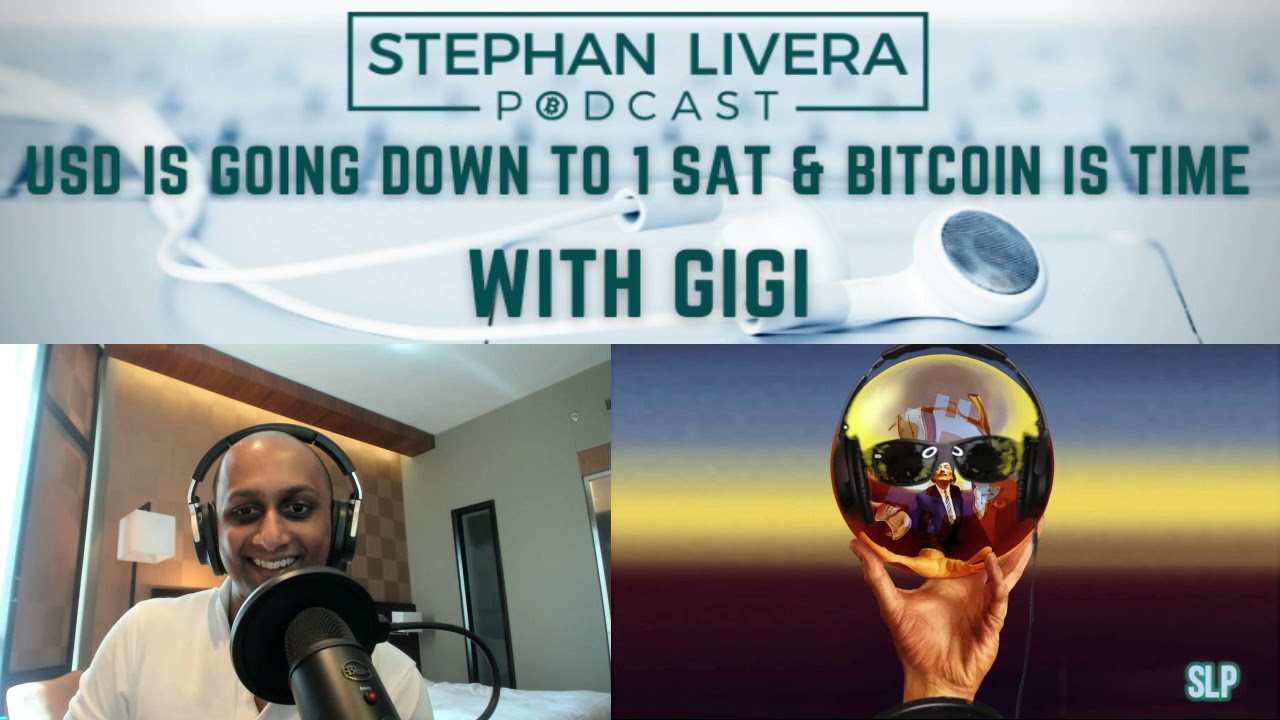 Gigi: USD is Going Down to 1 Sat – Bitcoin is Time