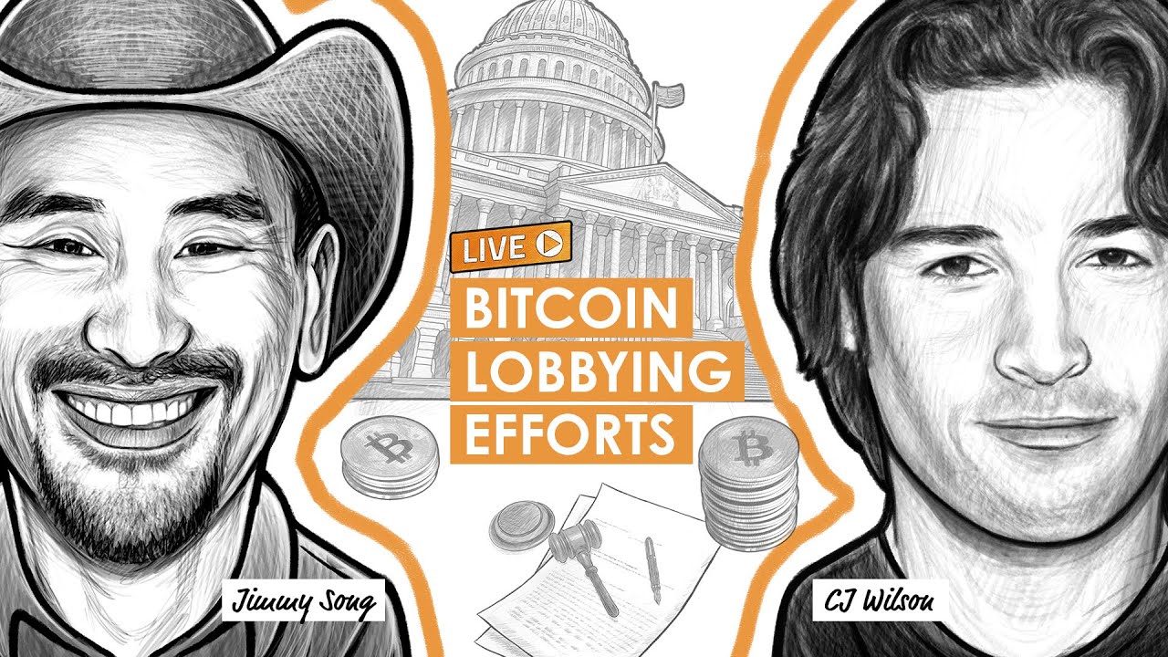Bitcoin Lobbying Efforts w/ Jimmy Song & CJ Wilson