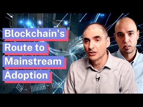 Blockchain’s Route to Mainstream Adoption