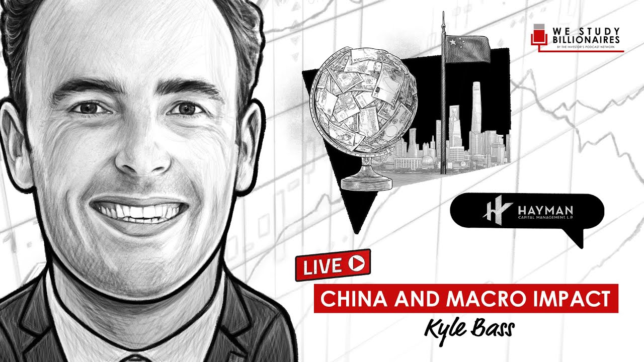 China and Macro Impact w/ Kyle Bass