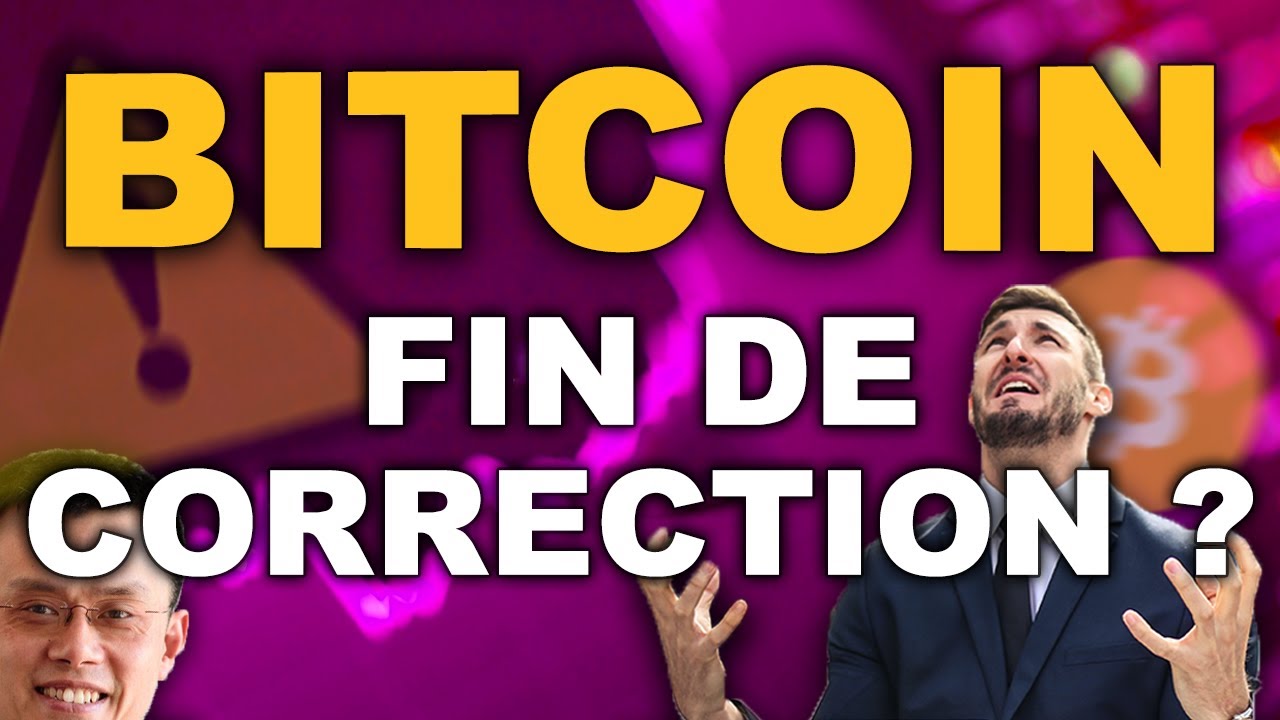BITCOIN FIN de CORRECTION ?! ?