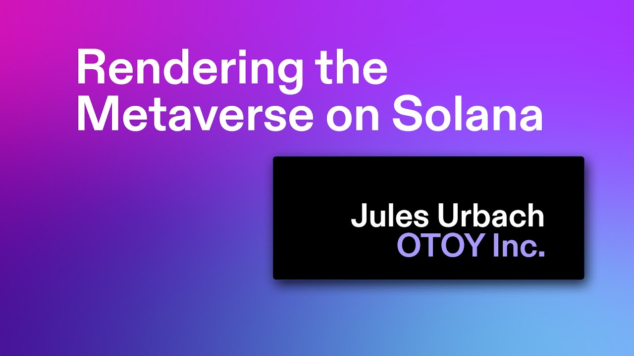 Rendering the Metaverse on Solana