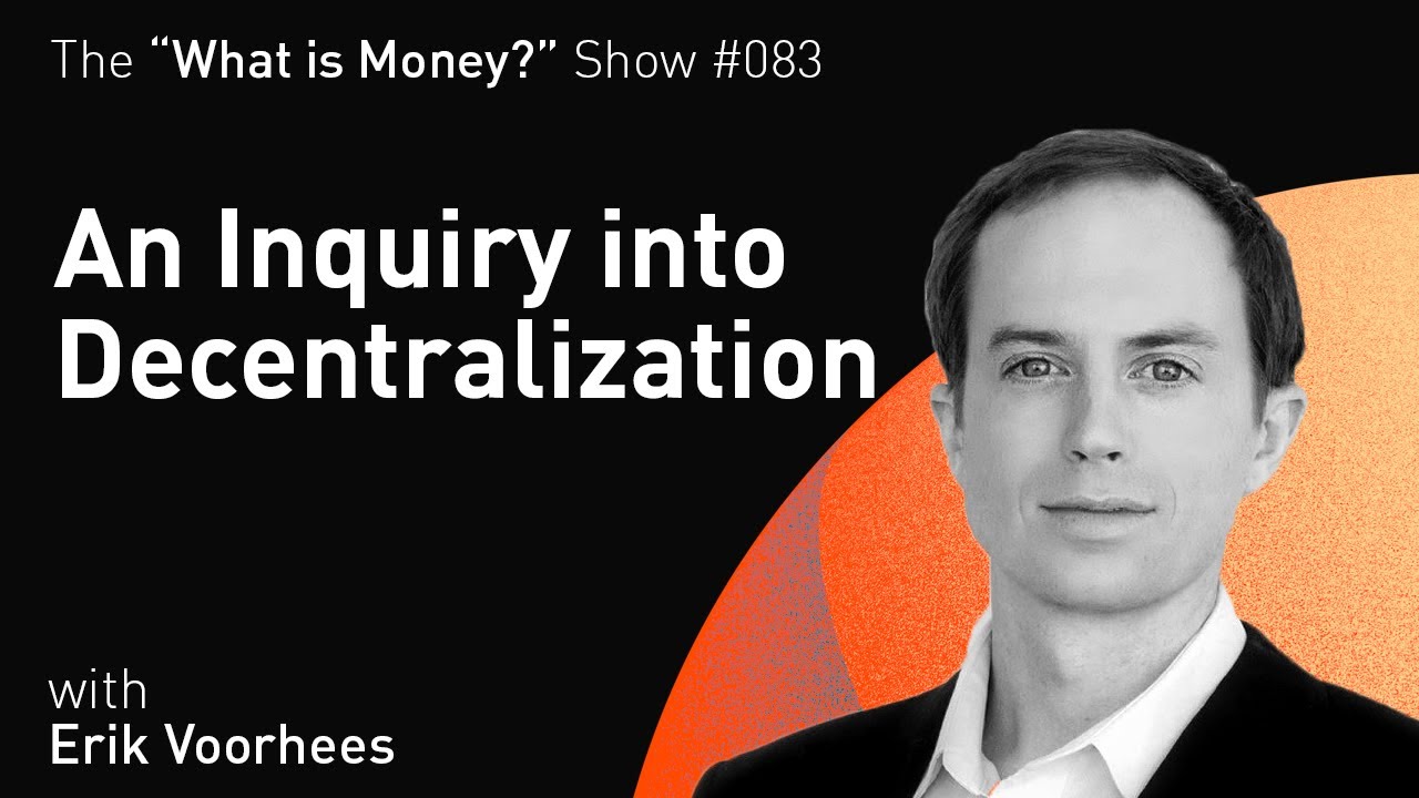 An Inquiry into Decentralization with Erik Voorhees