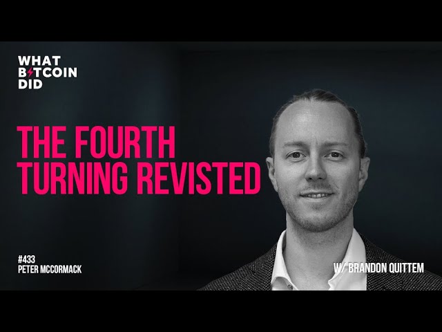 The Fourth Turning Revisited with Brandon Quittem