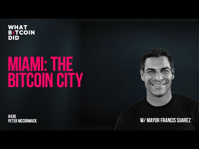 Miami: The Bitcoin City with Mayor Francis Suarez